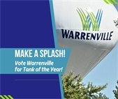 Graphic with text “Make a Splash! Vote Warrenville for Tank of the Year! Vote Today!” next to a photo of the Warrenville water tower with the City logo and blue, green, and white design.