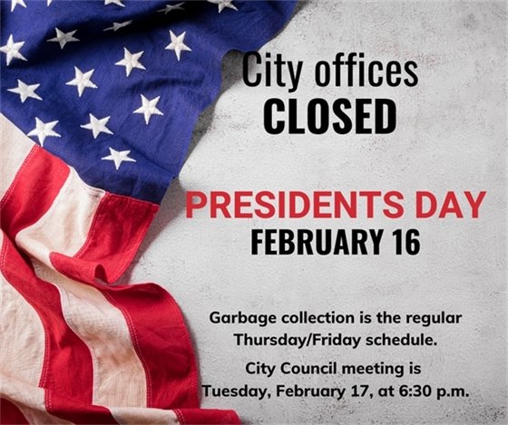 City offices closed on Presidents Day, February 16. Garbage collection will stay on the regular Thursday/Friday schedule. The City Council meeting will take place on Tuesday, February 17, at 6:30 p.m. Red, white, and blue American flag fabric appears along the left edge against a light background.
