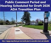 Graphic with dark blue header reading, “Public Comment Period and Hearing Scheduled for Draft 2026 ADA Transition Plan.” Below is a photo of a sidewalk and curb ramp near the Warrenville welcome sign and a street crosswalk. At the bottom, the URL reads: https://engage.cmap.illinois.gov/warrenville-plan-for-accessible-streets-and-sidewalks