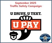 U Drive. U Text. U Pay. campaign graphic. Text reads: Traffic Safety Campaign | September 2025 | Enforcement Results. 15 citations for hands-free traffic violations. 4 operating uninsured motor vehicle citations. 1 Expired Registration Citation. 1 Operation of Motor Vehicle with Suspended Registration Citation. 1 Disobey Traffic Control Device Citation. 1 No Valid Driver’s License Arrest. Includes Warrenville Police badge logo.