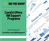 ComEd offers bill assistance programs and flexible payment options. comed.com/billsupport