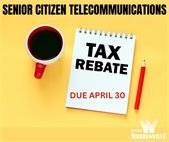 An image that reminds senior citizens that telecommunications tax rebates are due April 30.