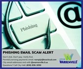 Graphic with a close-up photo of a keyboard key labeled “Phishing,” a fishing hook, and an @ symbol. Text reads: “PHISHING SCAM ALERT. Don’t click. Don’t pay. Verify first. Permit/Licensing payments email: noreply@bsacloud.com. City emails end with @warrenville.il.us. Questions? Call City Hall: (630) 836-3050.” City of Warrenville logo shown.