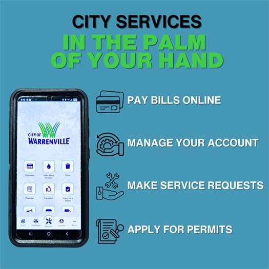A smartphone with information about the City's new app: The City of Warrenville App lets you: • Report problems in your neighborhood. • Pay your utility bill anytime. • Apply for permits and licenses online. Convenience, right at your fingertips. Use the app or desktop version! Get started at: https://warrenvilleil.citysourced.com Or download the app: • Android:  https://play.google.com/store/apps/details?id=com.citysourced.warrenvilleil&pcampaignid=web_share • iPhone: https://apps.apple.com/us/app/warrenville/id6502306915