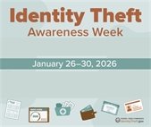 Graphic that says "Identity Theft Awareness Week, January 26-30, 2026."