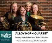 Sunday Music Matinee at Warrenville Public Library, November 30 at 2:00 p.m. featuring the Alloy Horn Quartet.