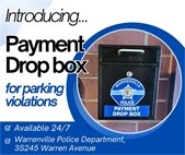 Residents can pay parking violations 24/7 at the drop box located at Warrenville Police Department, 3S245 Warren Avenue. 