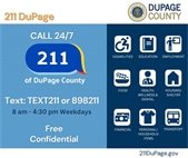Graphic titled “211 DuPage.” Left side shows a blue speech bubble with the number “211” and the words “Call 24/7 of DuPage County.” Text below reads “Text: TEXT211 or 898211, 8 am – 4:30 pm Weekdays, Free Confidential.” Right side displays icons with labels: Disabilities, Education, Employment, Food, Health Wellness and Dental, Housing/Shelter, Financial, Personal/Household Items, and Transport. DuPage County logo appears at the top right. Website listed as 211DuPage.gov.