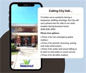 Graphic titled “Calling City Hall…” with a photo of the City Hall entrance shown on a smartphone. Text explains the City will use a phone tree during business hours due to a temporary staffing shortage and lists the main number (630) 836-3050. Phone tree options include: Press 1 for non-emergency police matters; Press 2 for permits, licensing, zoning, and code enforcement; Press 3 for water and sewer billing or to start or end service; Press 4 for all other matters. City of Warrenville logo at the bottom.