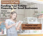 A free small business financing webinar on July 31 presented by Choose DuPage.