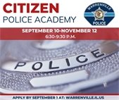 Warrenville Police Department will offer a new session of the Citizen Police Academy this fall. Apply by September 1.