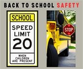 School begins August 15. The speed limit in school zones is 20 miles per hour.