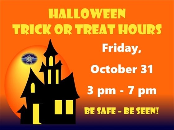 City Halloween Trick or Treat hours: 3:00-7:00 p.m. Friday, October 31.