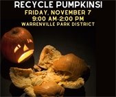 Drop off pumpkins Friday, November 7 at Warrenville Park District for the annual pumpkin smash.